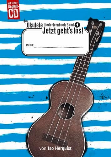 Das Ukulele Liederlernbuch Band 1 - Jetzt geht's los! mit CD: Coole Lieder zum Mitsingen und Spaßhaben Eine Methode zum Musikmachen mit der Ukulele im ... für Kids ab 6 Jahren. Mit CD