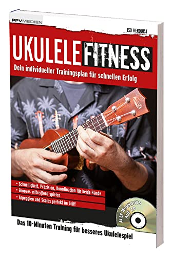 Ukulele Fitness: Dein individueller Trainingsplan für schnellen Erfolg (Fitnessreihe) (Fitnessreihe: Dein individueller Trainingsplan für schnellen Erfolg)