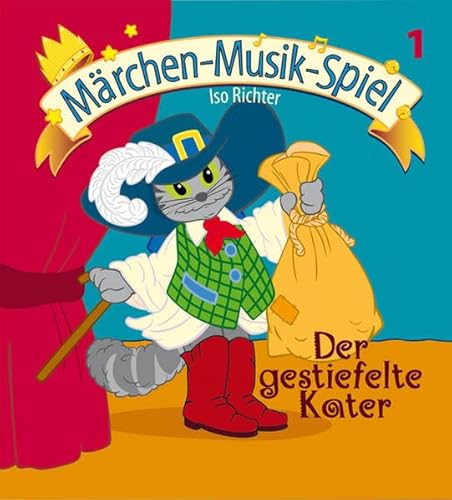 Der gestiefelte Kater (inkl. Playback-CD): Mini-Musical für kleine Aufführungen in Kindergarten, Musikschule, Vor- und Grundschule. (Aufführungsstücke und Musicals für Kinder)