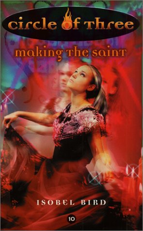 Circle of Three #10: Making the Saint von HarperTeen