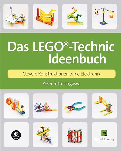 Das LEGO®-Technic-Ideenbuch: Clevere Konstruktionen ohne Elektronik von dpunkt.verlag GmbH