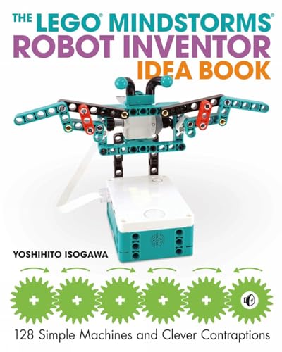 The LEGO MINDSTORMS Robot Inventor Idea Book: 128 Simple Machines and Clever Contraptions (Lego Technic) von No Starch Press