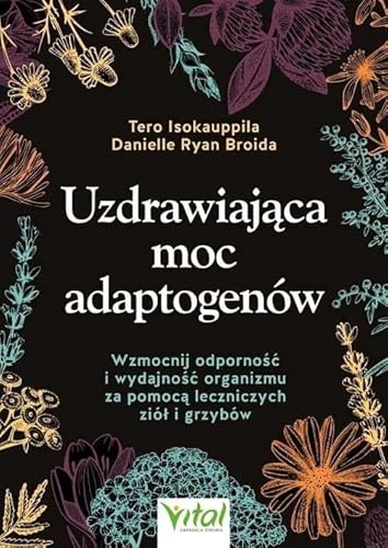 Uzdrawiająca moc adaptogenów von Vital