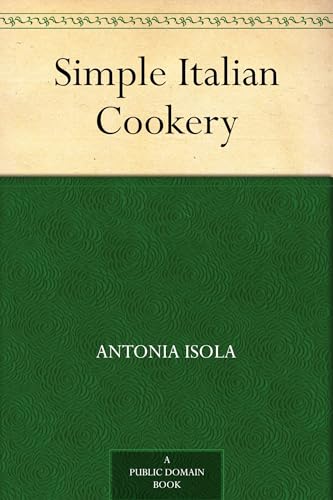 Simple Italian Cookery von Anson Street Press