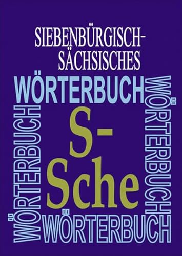 Siebenbürgisch-Sächsisches Wörterbuch: Zehnter Band (S-Sche)