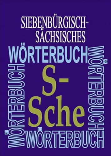 Siebenbürgisch-Sächsisches Wörterbuch: Zehnter Band (S-Sche)