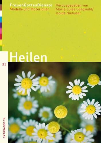 Heilen - FrauenGottesDienste 32. Modelle und Materialien von Schwabenverlag