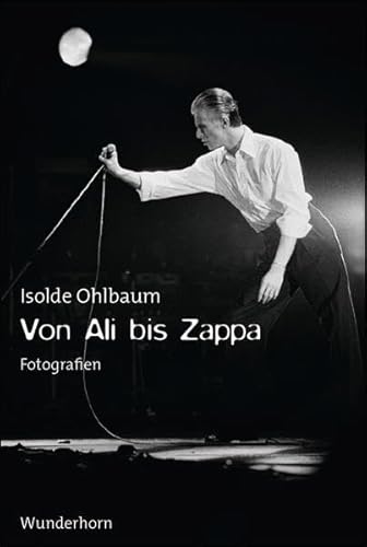 Von Ali bis Zappa: Fotografien: Fotografien. Vorwort: Krüger, Michael von Das Wunderhorn /PRO