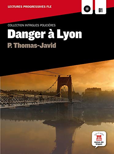 Danger à Lyon: Danger à Lyon, Intrigues policières + CD (Collection intrigues policières) von MAISON LANGUES