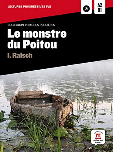Le monstre du Poitou: Le monstre du Poitou, Intrigues policières (Lectures progressives FLE) von MAISON LANGUES