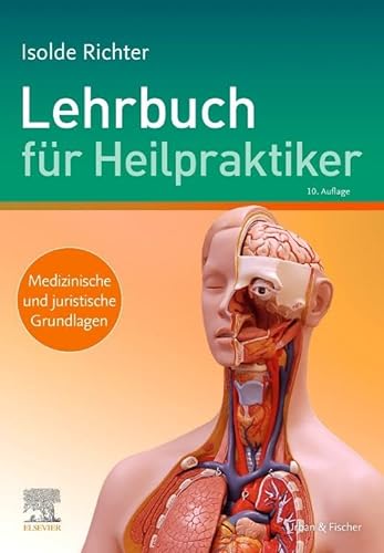 Lehrbuch für Heilpraktiker: Medizinische und juristische Grundlagen von Elsevier