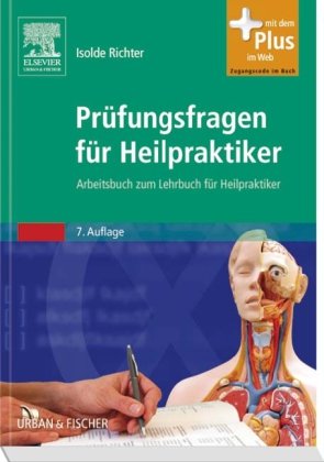 Prüfungsfragen für Heilpraktiker: Arbeitsbuch zum Lehrbuch für Heilpraktiker