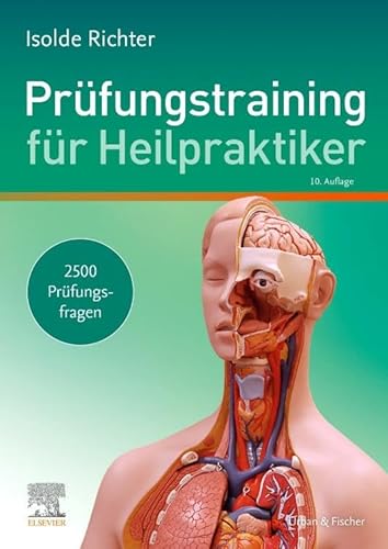 Prüfungstraining für Heilpraktiker: 2500 Prüfungsfragen zum Lehrbuch für Heilpraktiker