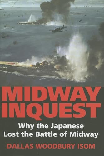 Midway Inquest: Why the Japanese Lost the Battle of Midway (Twentieth-century Battles) von Indiana University Press