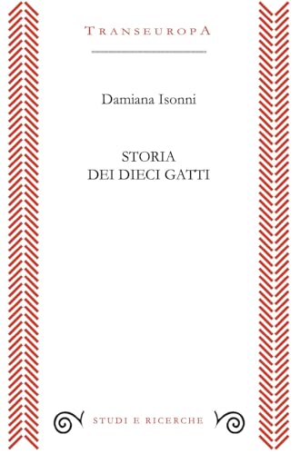 Storia dei dieci gatti (Studi e ricerche) von Transeuropa