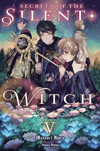 Secrets of the Silent Witch, Vol. 5: Volume 5 (SILENT WITCH LIGHT NOVEL SC) von Yen Press