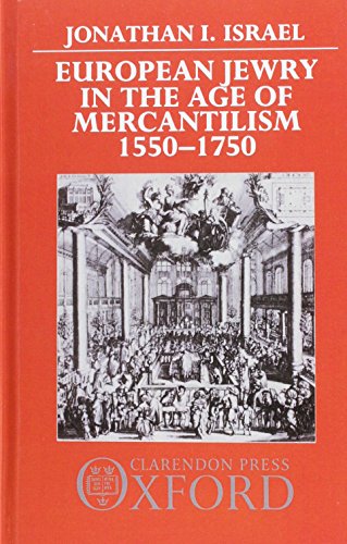 European Jewry in the Age of Mercantilism: 1550-1750