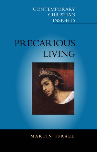 Precarious Living: The Path to Life (Contemporary Christian Insights) von Continuum International Publishing Group Ltd.