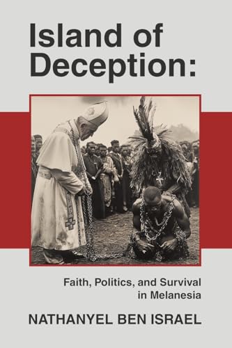 Island of Deception: Faith, Politics, and Survival in Melanesia von Trafford Publishing