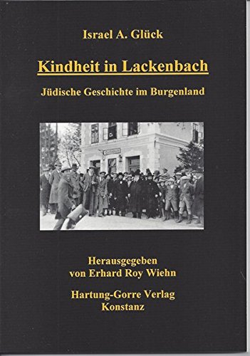Kindheit in Lackenbach: Jüdische Geschichte im Burgenland von Hartung-Gorre