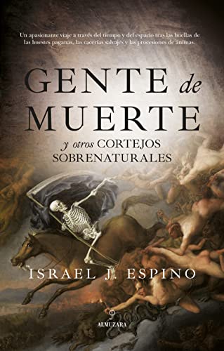 Gente de muerte: Y otros cortejos sobrenaturales (Historia)