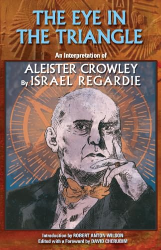 Eye in the Triangle: An Interpretation of Aleister Crowley