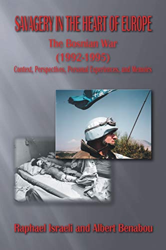 Savagery in the Heart of Europe: The Bosnian War (1992-1995) Context, Perspectives, Personal Experiences, and Memoirs