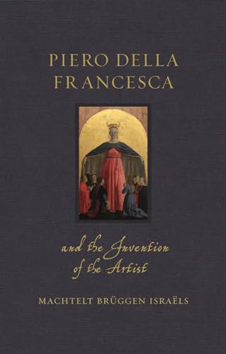 Piero Della Francesca and the Invention of the Artist (Renaissance Lives) von Reaktion Books