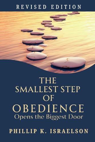 The Smallest Step of Obedience Opens the Biggest Door - Revised Edition The Smallest Step of Obedience Opens the Biggest Door - Revised Edition von Redemption Press