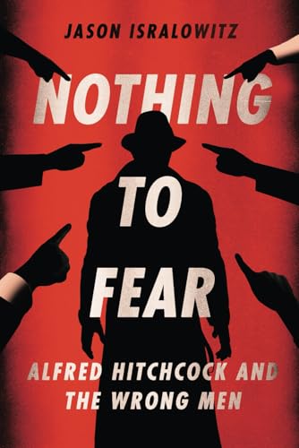 Nothing to Fear: Alfred Hitchcock and the Wrong Men