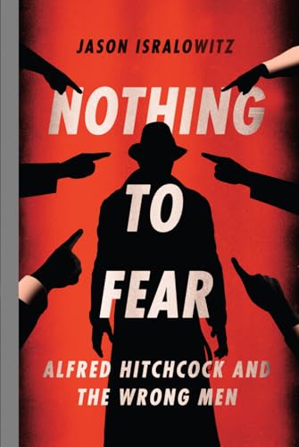 Nothing to Fear: Alfred Hitchcock and the Wrong Men von Independently published