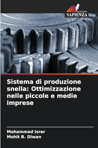 Sistema di produzione snella: Ottimizzazione nelle piccole e medie imprese: DE von Edizioni Sapienza