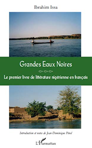 Grandes Eaux Noires: Le premier livre de littérature nigérienne en français