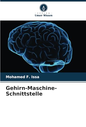 Gehirn-Maschine-Schnittstelle: DE von Verlag Unser Wissen
