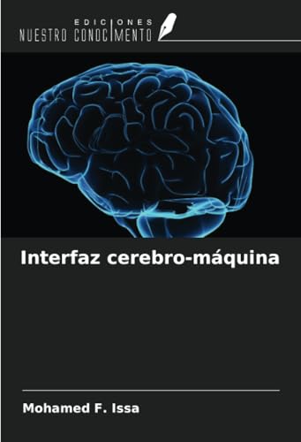 Interfaz cerebro-máquina von Ediciones Nuestro Conocimiento