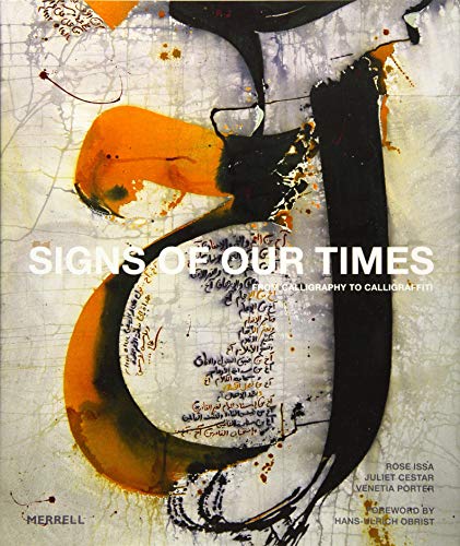 Signs of Our Times: From Calligraphy to Calligraffiti Signs of Our Times: From Calligraphy to Calligraffiti von Merrell