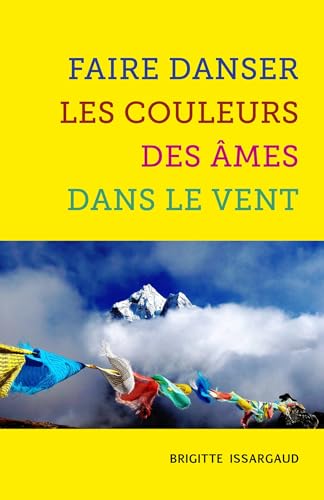 Faire danser les couleurs des âmes dans le vent Faire danser les couleurs des âmes dans le vent von LIBRINOVA