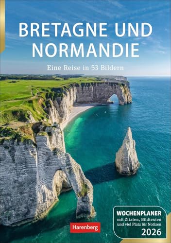 Bretagne und Normandie Wochenplaner 2026 - Eine Reise in 53 Bildern: Beeindruckende Landschaftsfotografie aus Frankreichs wild-romantischem Norden in ... zum Aufhängen (Wochenplaner Harenberg) von Harenberg