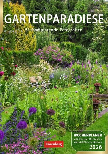 Gartenparadiese Wochenplaner 2026 - 53 stimmungsvolle Fotografien: Dekorativer Wandkalender zum Eintragen mit 53 romantischen Garten-Fotos und ... Wand. 25 x 35,5 cm (Wochenplaner Harenberg) von Harenberg