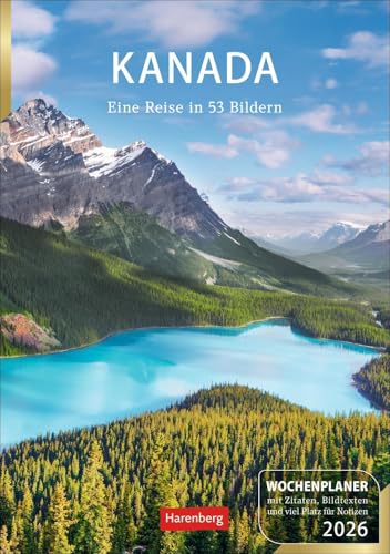 Kanada Wochenplaner 2026 - Eine Reise in 53 Bildern: Die Schönheit kanadischer Landschaften, gepaart mit Zitaten in einem praktischen Terminkalender. ... zum Eintragen (Wochenplaner Harenberg) von Harenberg