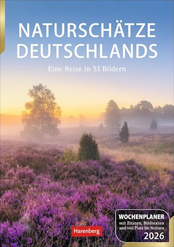 Naturschätze Deutschlands Wochenplaner 2026 - Eine Reise in 53 Bildern: Foto-Wandkalender zum Eintragen. Landschaften-Kalender 2026 mit Fotos für ... 35,5 cm. Hochformat (Wochenplaner Harenberg) von Harenberg