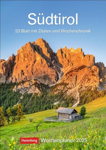 Südtirol Wochenplaner 2025 - 53 Blatt mit Zitaten und Wochenchronik: Wochenkalendarium, Zitate und viel Platz für Notizen in einem Kalender. ... Landschaften (Wochenplaner Harenberg)