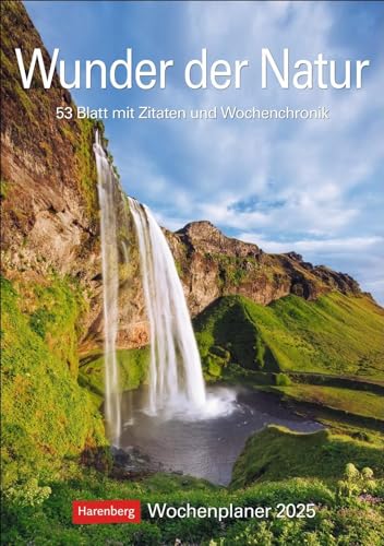 Wunder der Natur Wochenplaner 2025 - 53 Blatt mit Zitaten und Wochenchronik: Wunderschöne Naturfotos in einem praktischen Terminkalender zum ... für die Wand (Wochenplaner Harenberg)