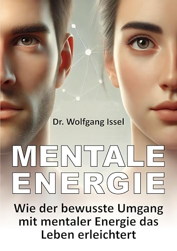 Mentale Energie: Wie der bewusste Umgang mit mentaler Energie das Leben erleichtert von tredition