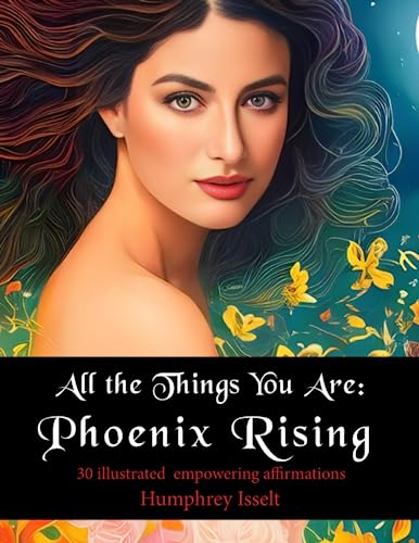 All the Things You Are:: Phoenix Rising von Independently published