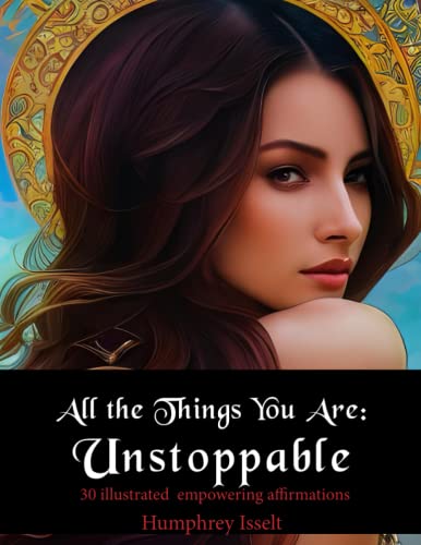 All the Things You are: Unstoppable von Independently published