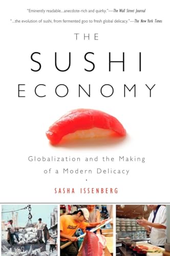 The Sushi Economy: Globalization and the Making of a Modern Delicacy von Avery