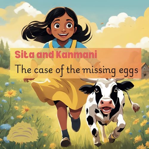 Sita and Kanmani: The case of the missing eggs: Sita and Kanmani embark on their next adventure together von Independently published