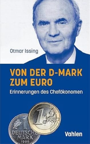 Von der D-Mark zum Euro: Erinnerungen des Chefökonomen von Vahlen Franz GmbH