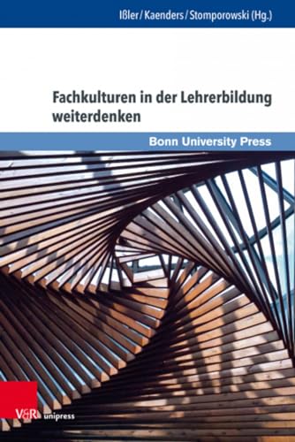 Fachkulturen in der Lehrerbildung weiterdenken (Wissenschaft und Lehrerbildung)